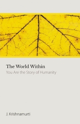 The World Within -  J Krishnamurti