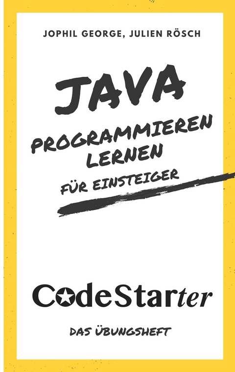 Java programmieren lernen für Einsteiger -  Jophil George,  Julien Rösch