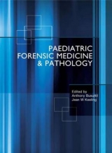Paediatric Forensic Medicine and Pathology - Busuttil, Anthony; Keeling, Jean