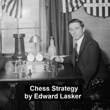 Chess Strategy -  Edward Lasker