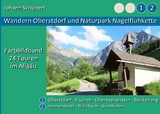 Wandern Oberstdorf und Naturpark Nagelfluhkette - Johann Schubert