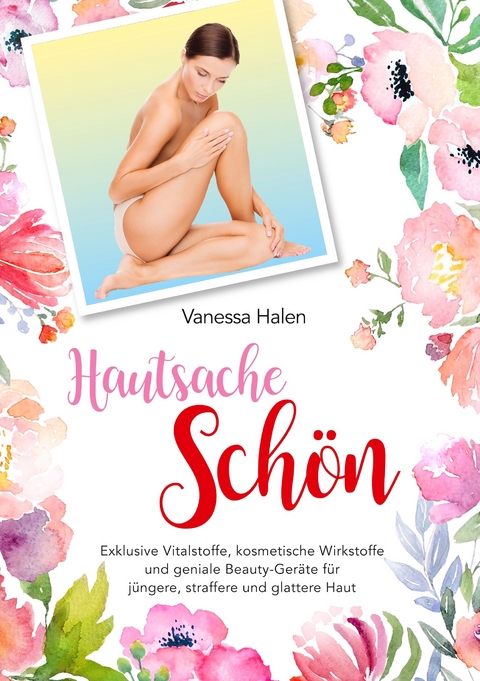 Hautsache schön -  Vanessa Halen