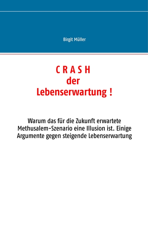 Crash der Lebenserwartung ! - Birgit Müller