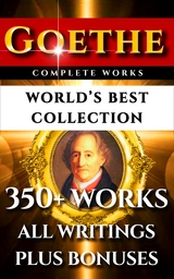 Goethe Complete Works - World's Best Collection -  Johann Wolfgang Von Goethe