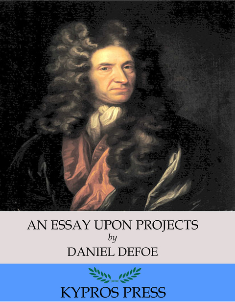 Essay Upon Projects -  Daniel Defoe