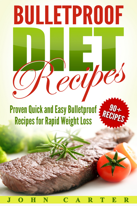 Bulletproof Diet Recipes -  John Carter