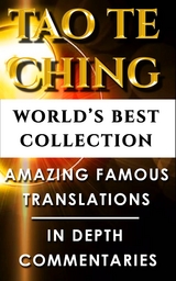 Tao Te Ching & Taoism For Beginners - World's Best Collection -  Lao Tzu