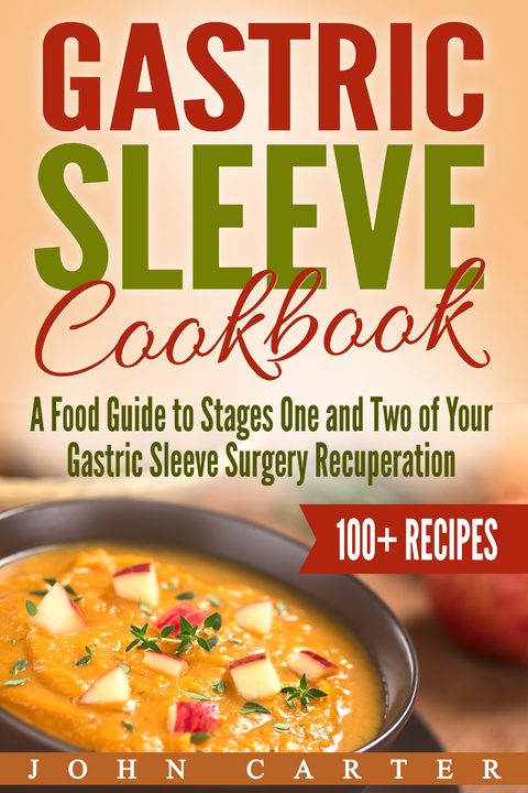 Gastric Sleeve Cookbook -  John Carter