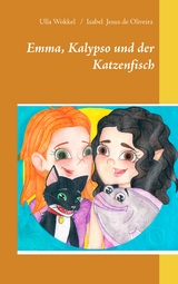 Emma, Kalypso und der Katzenfisch - Ulla Wokkel