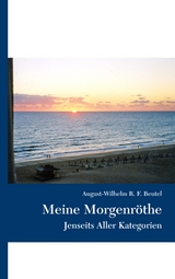 Meine Morgenröthe - August-Wilhelm R. F. Beutel