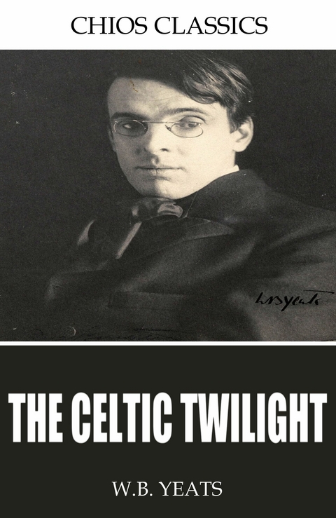 The Celtic Twilight - W.B. Yeats