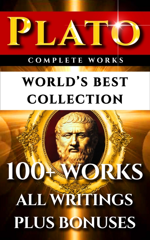 Plato Complete Works – World’s Best Collection -  Plato, Walter Horatio Pater, Thomas Taylor