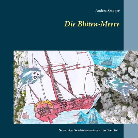 Die Blüten-Meere - Andrea Stopper