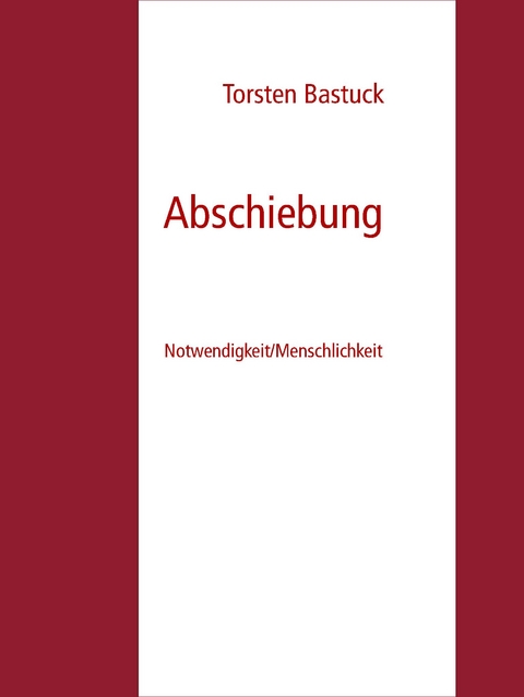 Abschiebung - Torsten Bastuck