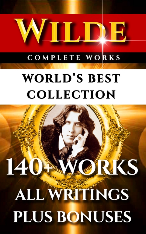 Oscar Wilde Complete Works - World's Best Collection -  Oscar Wilde