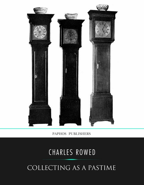 Collecting as a Pastime - Charles Rowed