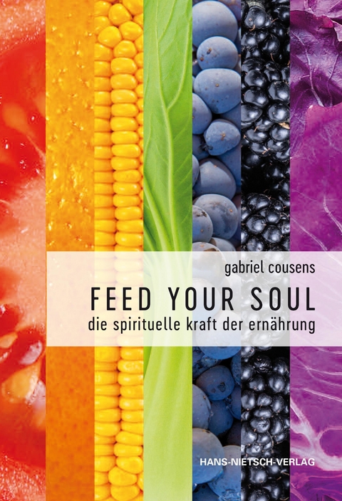 Feed Your Soul -  Gabriel Cousens