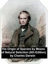 Origin of Species by Means of Natural Selection (6th edition) -  Charles Darwin