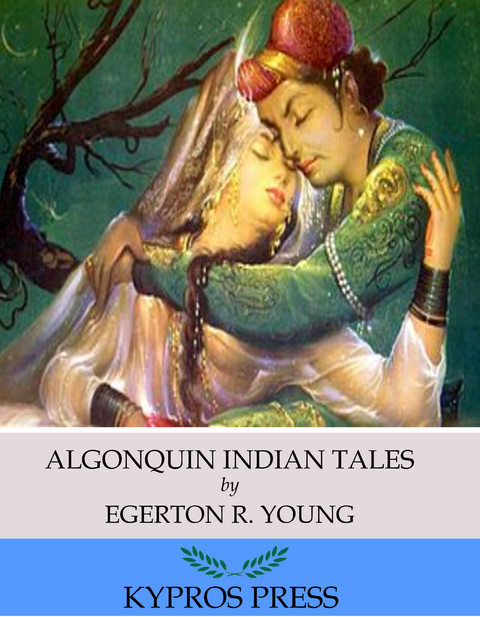 Algonquin Indian Tales - Egerton R. Young