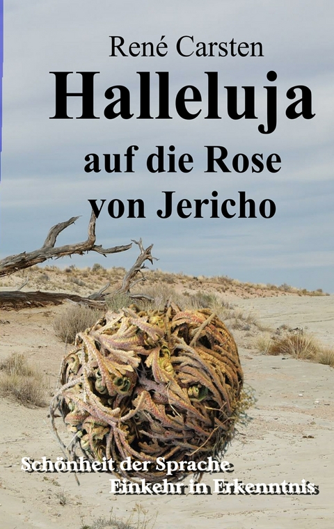 Halleluja auf die Rose von Jericho - René Carsten