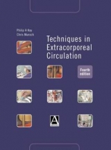 Techniques in Extracorporeal Circulation 4E - Kay, Philip; Munsch, Christopher M