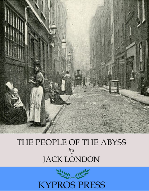 People of the Abyss -  Jack London