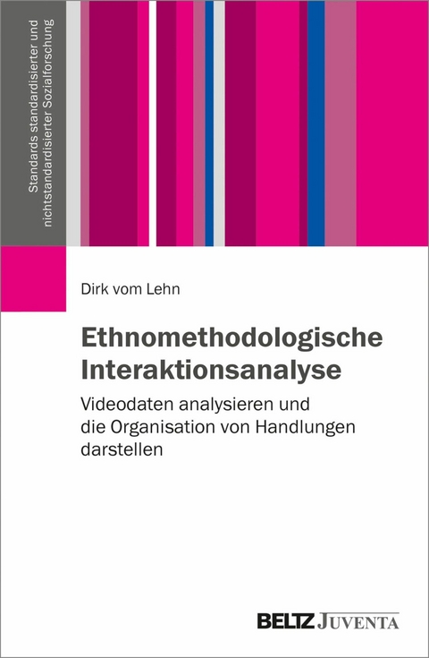 Ethnomethodologische Interaktionsanalyse -  Dirk vom Lehn