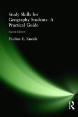 Study Skills for Geography Students: A Practical Guide 2nd Edition - Kneale, Pauline E