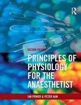 Principles of Physiology for the Anaesthetist, Second edition - Kam, Peter; Power, Ian