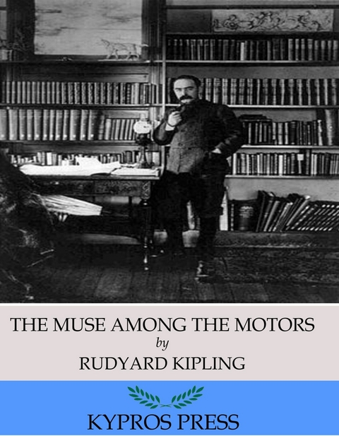 Muse Among the Motors -  RUDYARD KIPLING