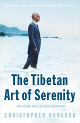The Tibetan Art of Serenity - Hansard, Christopher