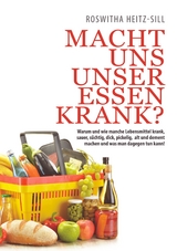 Macht uns unser Essen krank? - Roswitha Heitz-Sill