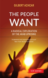 The People Want -  Gilbert Achcar,  G M Goshgarian