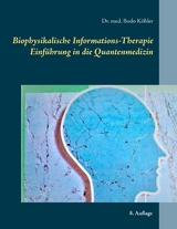 Biophysikalische Informations-Therapie - Bodo Köhler