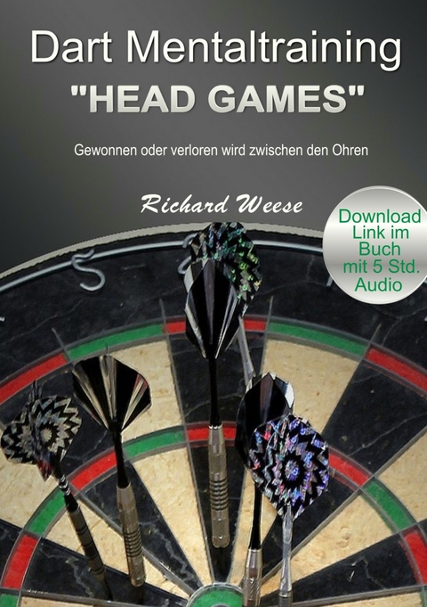 Dart Mentaltraining &quot;Head Games&quot; -  Richard Weese