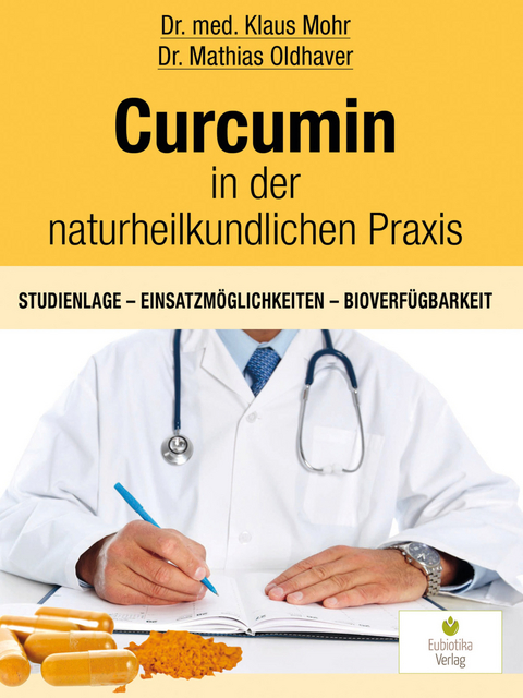 Curcumin in der naturheilkundlichen Praxis -  Klaus Mohr,  Mathias Oldhaver