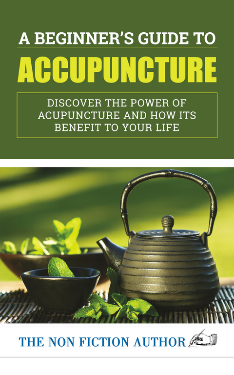 A Beginner’s Guide to Acupuncture - The Non Fiction Author