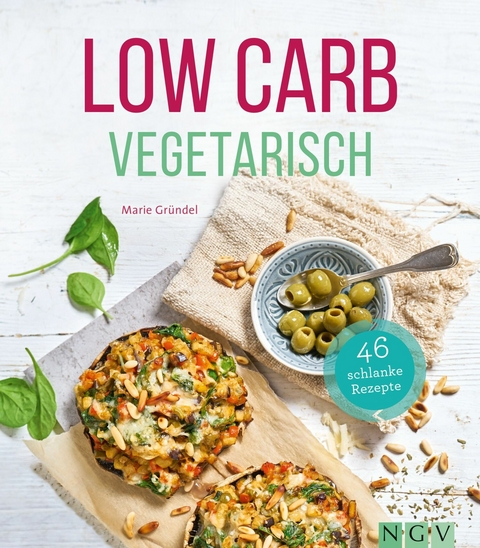 Low Carb Vegetarisch - Marie Gründel