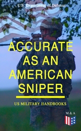 Accurate as an American Sniper – US Military Handbooks - U.S. Department of Defense