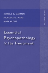 Essential Psychopathology & Its Treatment - Kilgus, Mark D.; Maxmen, Jerrold S.; Ward, Nicholas G.