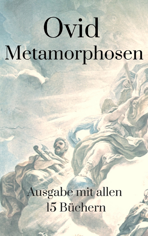 Metamorphosen - Publius Ovidius Nasus Ovid