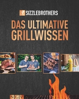 Sizzle Brothers - Das ultimative Grillwissen -  Sizzlebrothers
