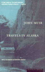Travels in Alaska - Muir, John; Wallace, David Rains