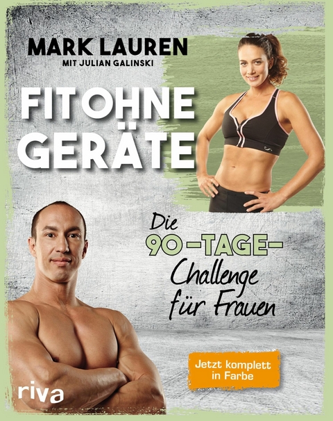 Fit ohne Geräte - Mark Lauren, Julian Galinski