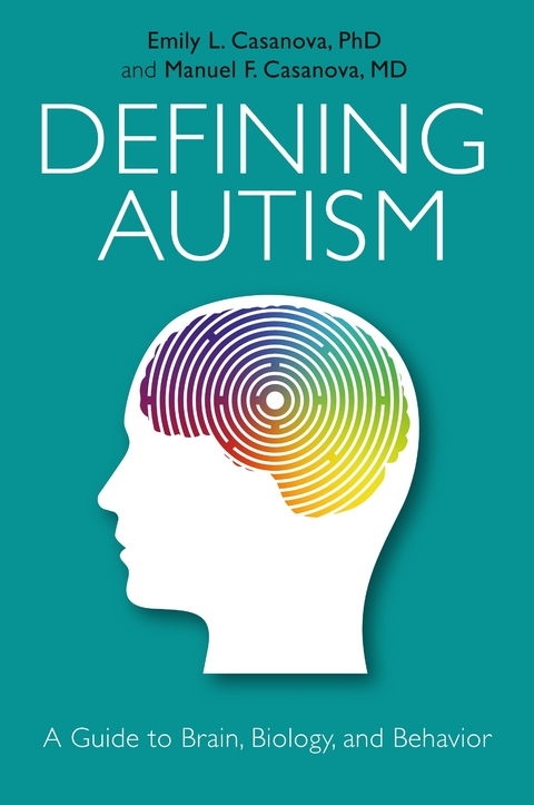 Defining Autism -  Emily L. Casanova,  Manuel Casanova