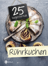 25 begeisternde Rührkuchen