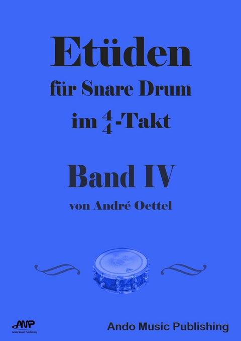 Etüden für Snare-Drum im 4/4-Takt - Band 4 - André Oettel