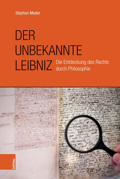 Der unbekannte Leibniz - Stephan Meder