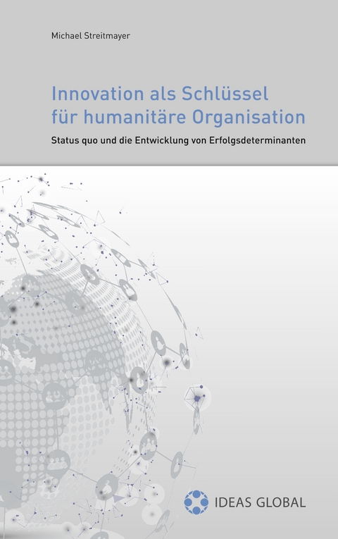 Innovationen als Schlüssel für humanitäre Organisationen - Michael Streitmayer