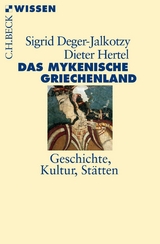 Das mykenische Griechenland - Sigrid Deger-Jalkotzy, Dieter Hertel